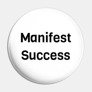 Manifest Success Pin