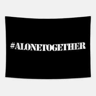 #AloneTogether Tapestry