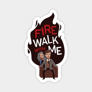 Fire Walk with Me Magnet