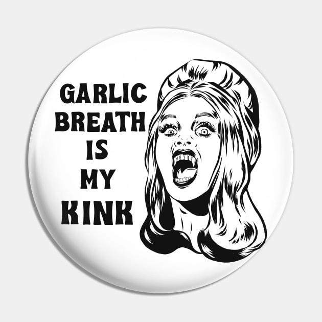 Garlic breath is my kink Pin by Bad Taste Forever