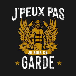 Je Peux Pas Je Suis De Garde Cadeau pour un Pompier T-Shirt