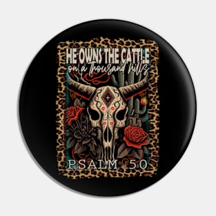 He Owns The Cattle On A Thousand Hills Psalm 50 Flowers Bull-Skull Pin