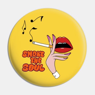 Smoke the Soul Pin