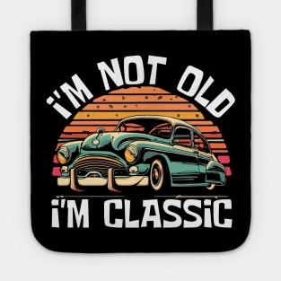 im-not-old-im-classic Tote