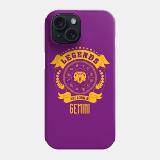 Legends are born as Gemini Phone Case