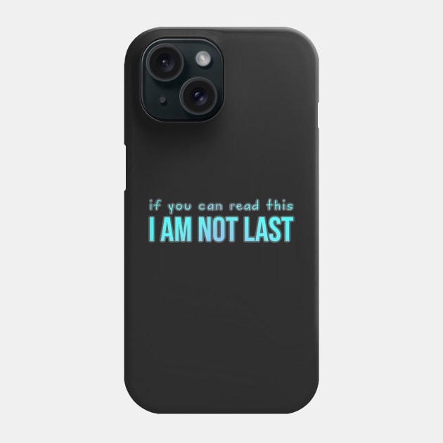 Sports: if you can read this I am not last (backside print, blue) Phone Case by bobdijkers