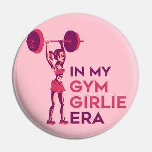 In my Gym Girlie Era Pin