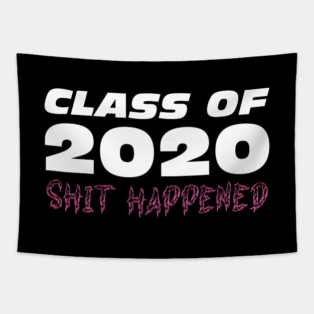 Class of 2020 Funny Quote Tapestry by  magiccatto
