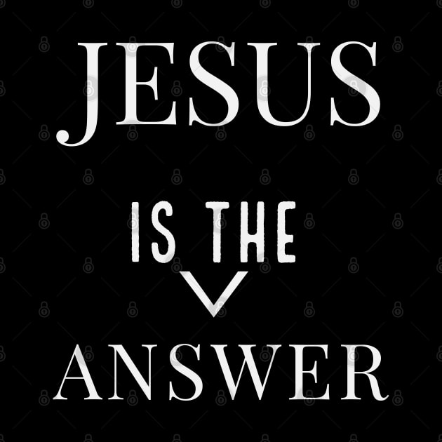 Jesus Is The Answer For All Jesus Lovers by Happy - Design