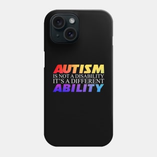 Autism Is Not A Disability Black Version Phone Case