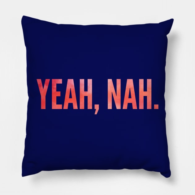 Yeah Nah, Nope, Meme, Slang Pillow by Style Conscious