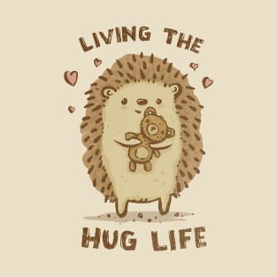 Living the Hug Life T-Shirt