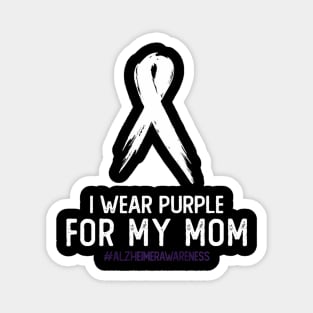 Alzheimer's Awareness I Wear Purple For My Mom Cute Purple Magnet