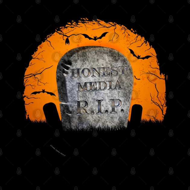 Funny Fake News R.I.P. HONEST MEDIA by Dibble Dabble Designs