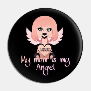 my mom is my angel Pin