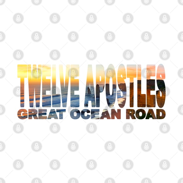 TWELVE APOSTLES Great Ocean Road - Victoria Australia by TouristMerch