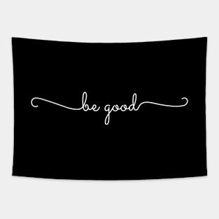 Be Good Tapestry