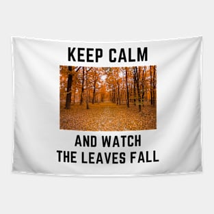 Keep calm and watch the leaves fall Tapestry