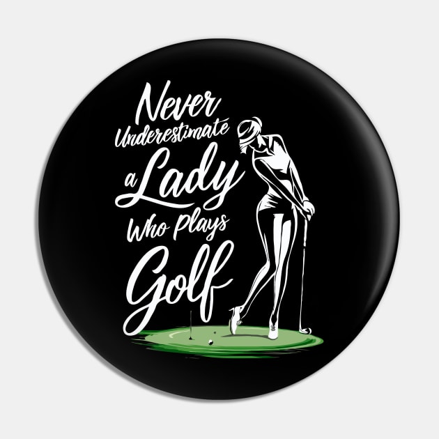 Never Underestimate A Lady Who Plays Golf. Funny Pin by Chrislkf