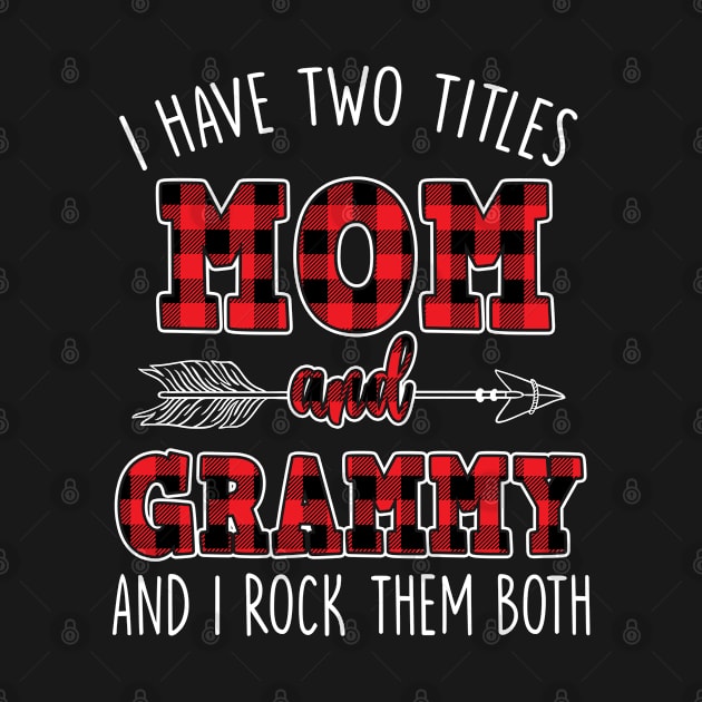 I Have Two Titles Mom And Grammy And I Rock Them Both Buffalo Plaid by waterbrookpanders