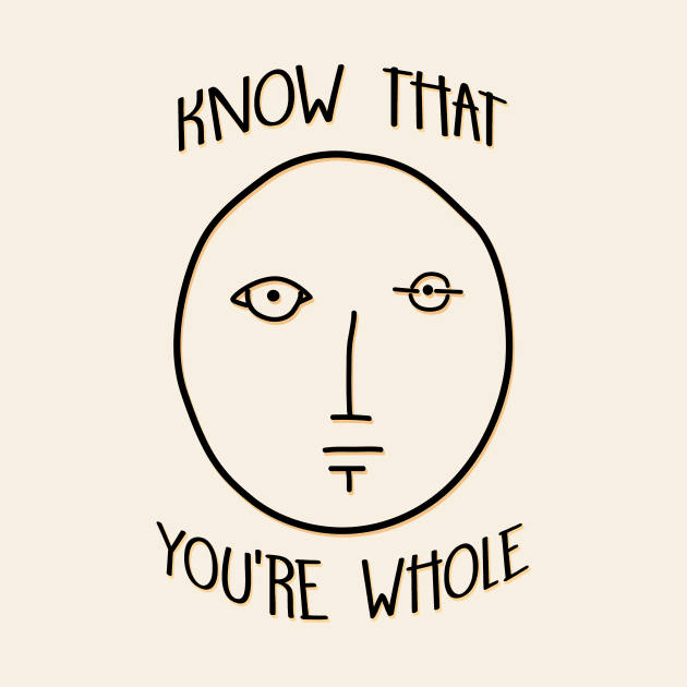 Know That You're Whole by byebyesally