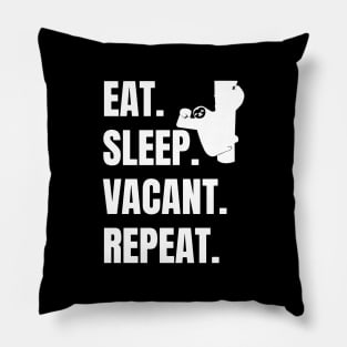 EAT SLEEP VACANT REPEAT, LIKE SLOTH Pillow