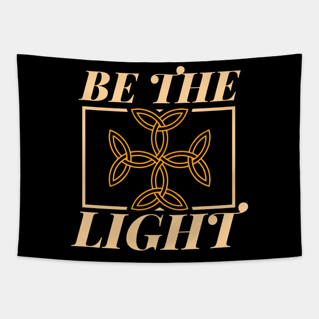 Be The Light - Holy God And Jesus Christ T-Shirt Tapestry by biNutz