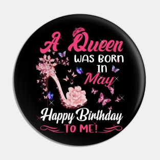 Womens A Queen Was Born In May Happy Birthday To Me Pin