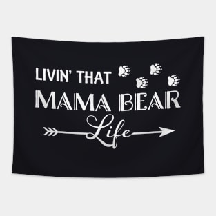 Living That Mama Bear Life Mama Tapestry