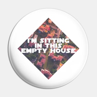 Empty House Pin