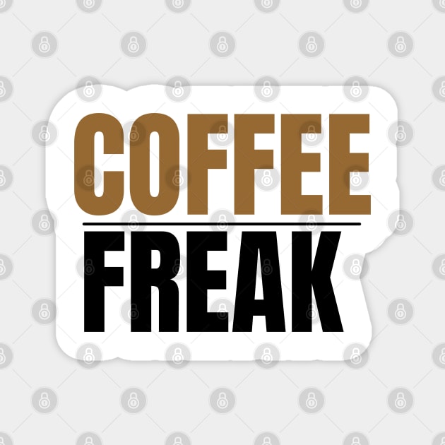 Coffee freak Magnet by mksjr