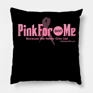 PinkFor dot Me Pillow