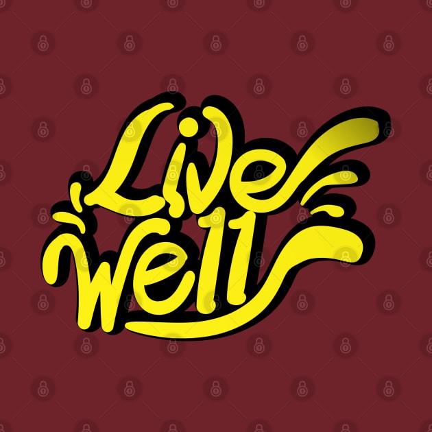 LIVE WELL by pinoyart08