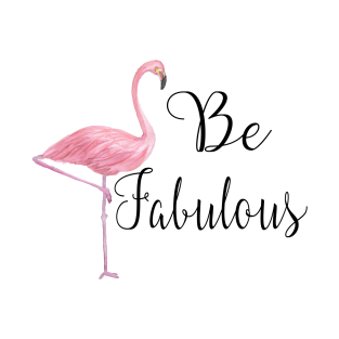 Be Fabulous Pink Flamingo T-Shirt