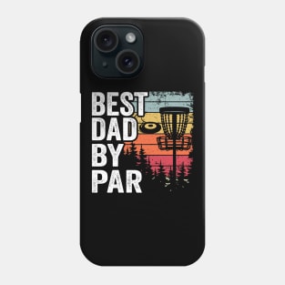 Best Dad By Par Disc Golf Daddy Gift Disc Golfer Phone Case