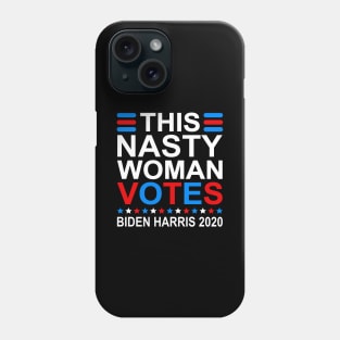 This Nasty Woman Votes Biden Harris 2020 Phone Case