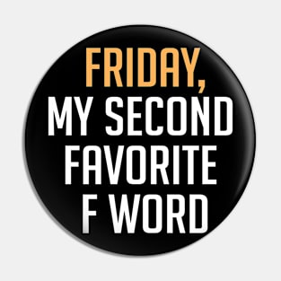 Friday, My Second Favorite F Word Funny Quote Pin