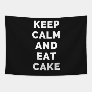 Keep Calm And Eat Cake - Black And White Simple Font - Funny Meme Sarcastic Satire - Self Inspirational Quotes - Inspirational Quotes About Life and Struggles Tapestry