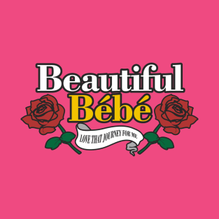 Beautiful Bébé T-Shirt