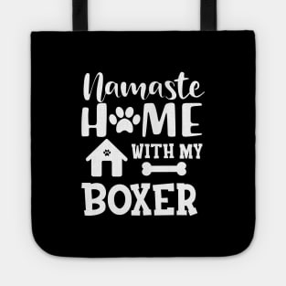Boxer Dog - Namaste home with my boxer Tote