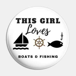 This Girls Loves Boats & Fishing Pin