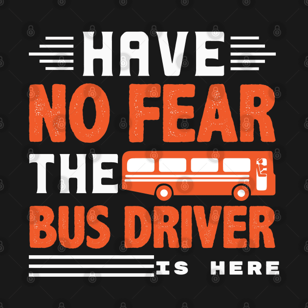 No fear the bus driver is here by BishBashBosh