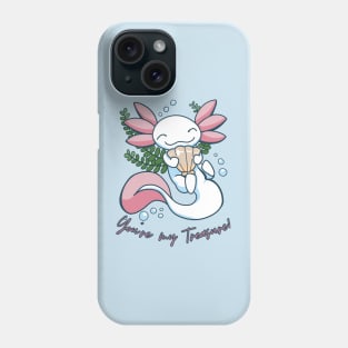 You're My Treasure - Cute Axolotl Design Phone Case