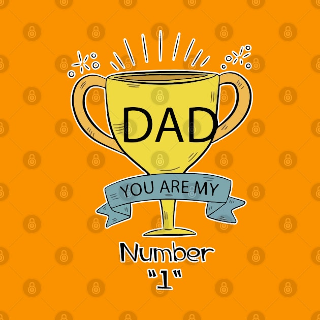 Dad, You Are My Number 1 by Tokoku Design