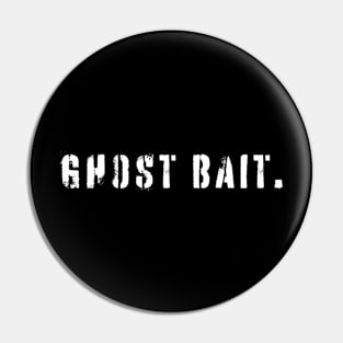 Funny Paranormal Ghost Bait Pin