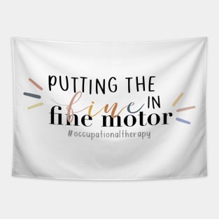 Funny Putting the Fine in Fine Motor, Occupational Therapy OT OTA Tapestry