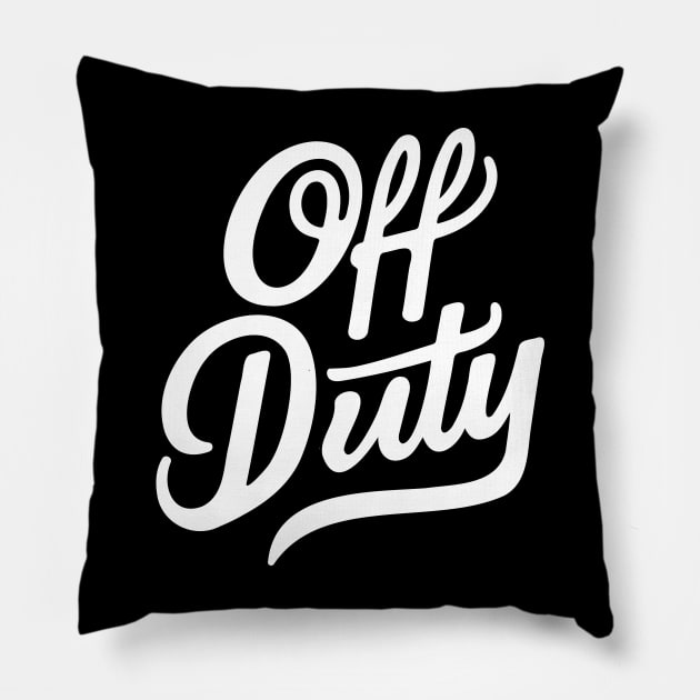 Off Duty Pillow by CreativeSage