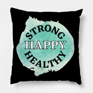 Strong, Happy and Healthy Design with Turquoise Background Pillow