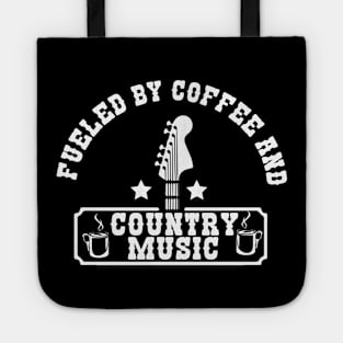 Fueled By Coffee and Country Music Tote