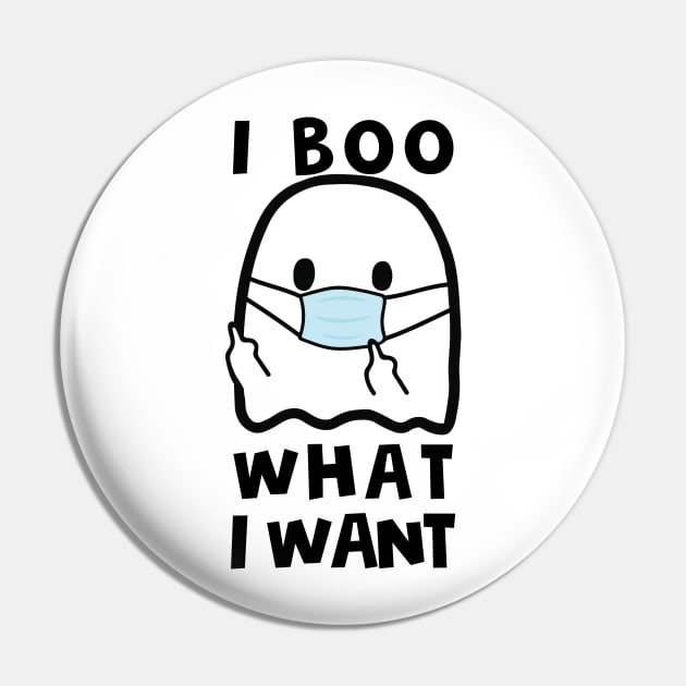 Funny Halloween I Boo What I Want Quarantine Gift Pin by Lones Eiless